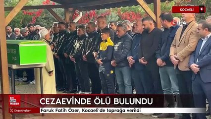 Faruk Fatih Özer, Kocaeli’de toprağa verildi