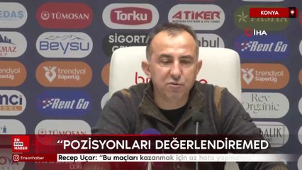 Recep Uçar: Bu maçları kazanmak için az hata yapmalıyız