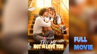 Tell Me Not to Love You #FullMovie