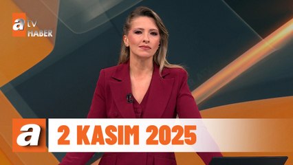 atv Ana Haber | 2 Kasım 2025