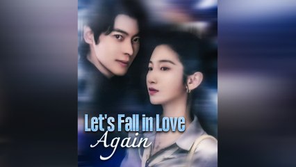 Let's Fall In Love Again - Full HD Movie