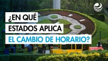 ¿En qué estados aún aplica el cambio de horario y por qué?
