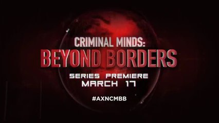 TV's Next Big Global Crime Drama : Criminal Minds Beyond Borders