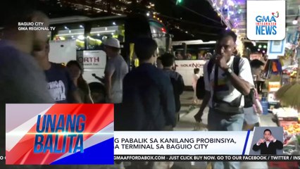 Mga pasaherong pabalik sa kanilang probinsiya, dagsa na sa mga terminal sa Baguio City | Unang Balita