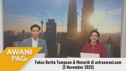 AWANI Pagi: Berita tumpuan & menarik di astroawani.com [3 November 2025]
