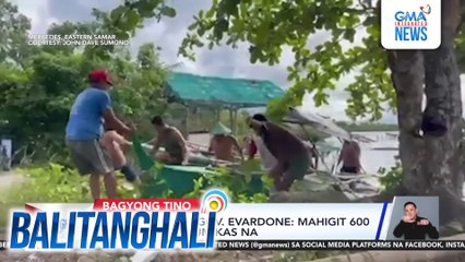 Eastern Samar Gov. Evardone - Mahigit 600 na residente, lumikas na | Balitanghali