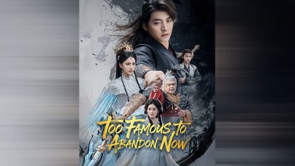 Too Famous To Abandon Now Full Movie