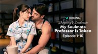 Shaping Soulmate My Soulmate Professor Is Taken Movies Drama English Sub