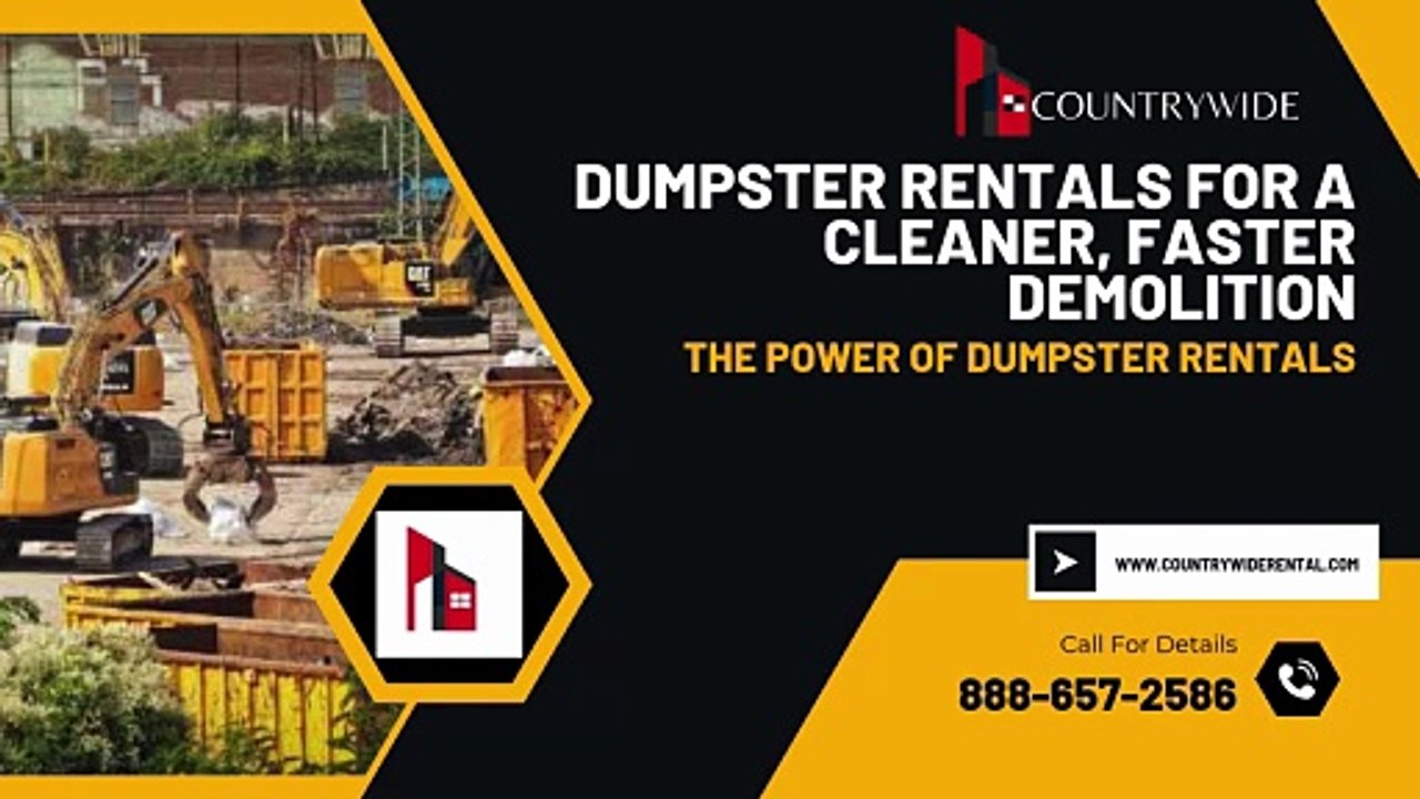 Dumpster Rentals for a Cleaner, Faster Demolition | Countrywide Rental