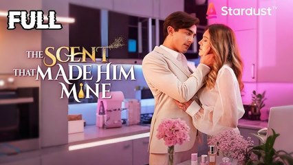 The Scent that Made Him Mine  - Full Movie