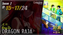 Dragon Raja 2 (The Mourner's Eyes)  Season 2 Ep 15 ~ 17 (31-33) 龙族  Long Zu  | Donghua - 1080P