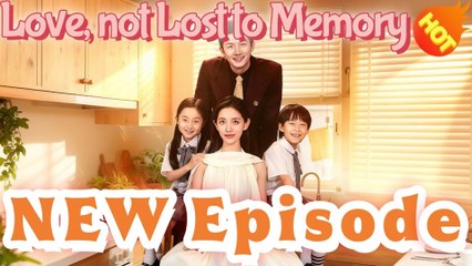 Love, Not Lost to Memory (Netshort)