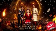 [Eng Sub]💞Betrayed Alpha Queen Rises from the Ashes (2025) - FULL