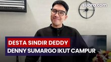 Desta Ledek Deddy Corbuzier, Denny Sumargo Sampai Turun Tangan