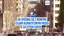 UE spóźnia się z nowymi celami klimatycznymi przed szczytem COP30