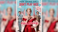 Park Avenue Girls Don’t Play Nice (NEW) - FULL [Eng Sub]