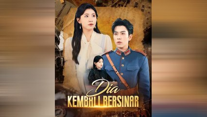 Tonton Episode Lengkap 'Dia Kembali Bersinar' dan Saksikan Kisah Menariknya ✨ - thumbnail