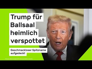 Trump für Ballsaal heimlich verspottet - geschmackloser Spitzname aufgedeckt
