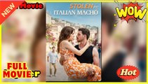 Stolen By Italian Macho Drama Movies English Sub