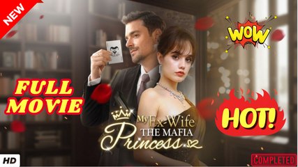 ♥️🌟 My Ex-Wife the Mafia Princess