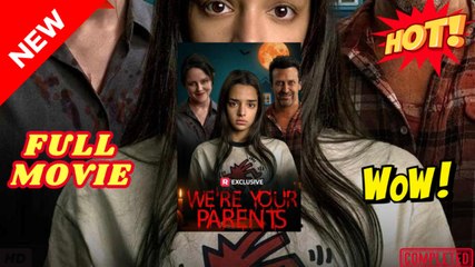 ♥️🌟 We're Your Parents  -  FULL MOVIES ENGLISH