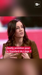 Quelle ambition pour le Standard de Liège après la victoire en Coupe et contre Charleroi ?