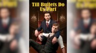 Till Bullets Do Us Part Full Movie
