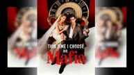 This Time I Choose Mr. Mafia Full Movie