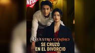 Nuestro camino se cruzó en el divorcio (Doblado) en Español