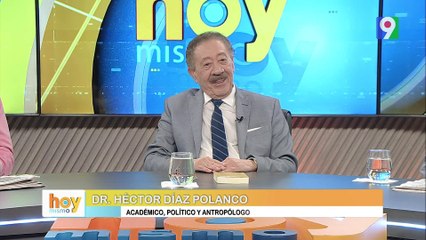 ¡Primicia!  Dr. Héctor Díaz Polanco en La Entrevista Central de Hoy Mismo