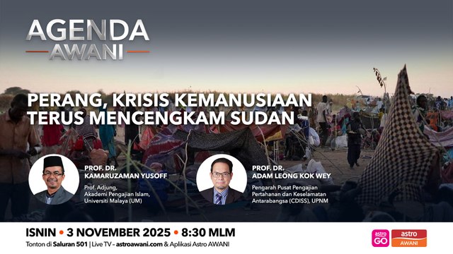 Agenda AWANI: Perang, krisis kemanusiaan terus mencengkam Sudan