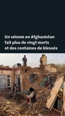 Afghanistan : les images du séisme qui a fait plus de vingt morts et des centaines de blessés