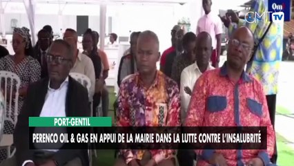 [#Reportage] Port-Gentil : Perenco Oil & Gas en appui de la Mairie dans la lutte contre l’insalubrité