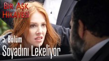 Soyadımı lekeletmene izin vermem! - Bir Aşk Hikayesi 5. Bölüm