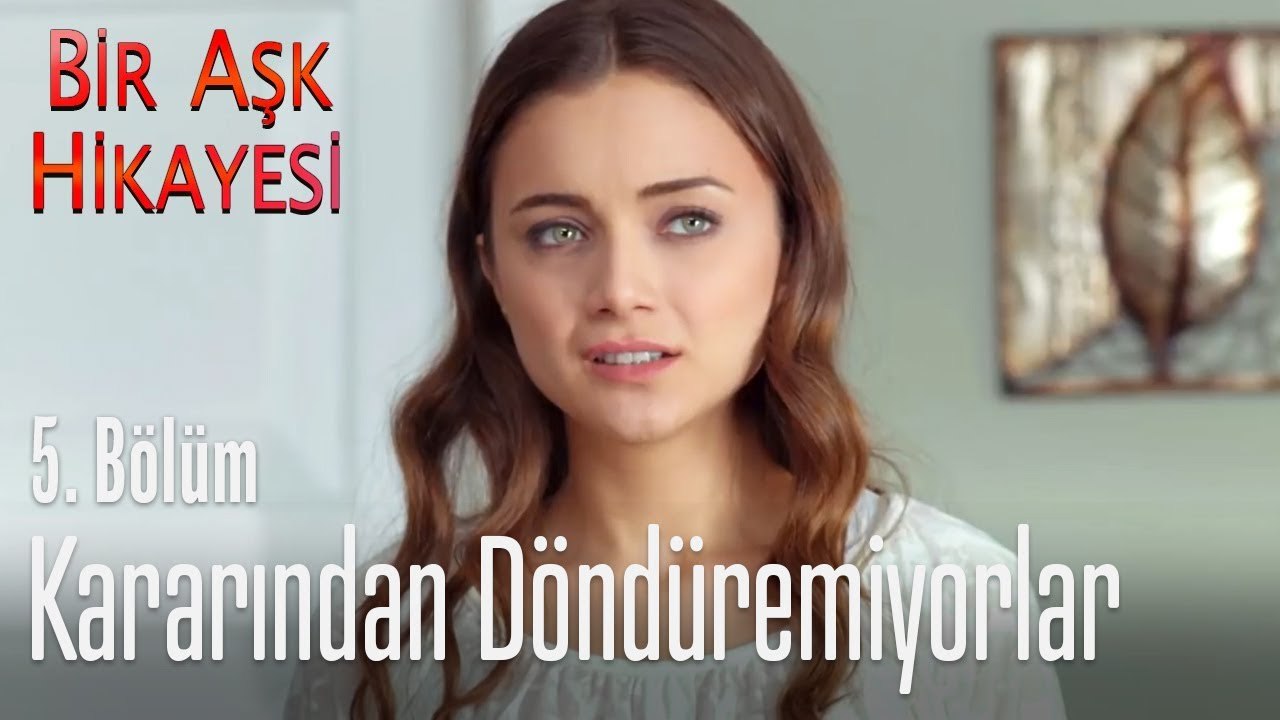 Kararından döndüremiyorlar - Bir Aşk Hikayesi 5. Bölüm