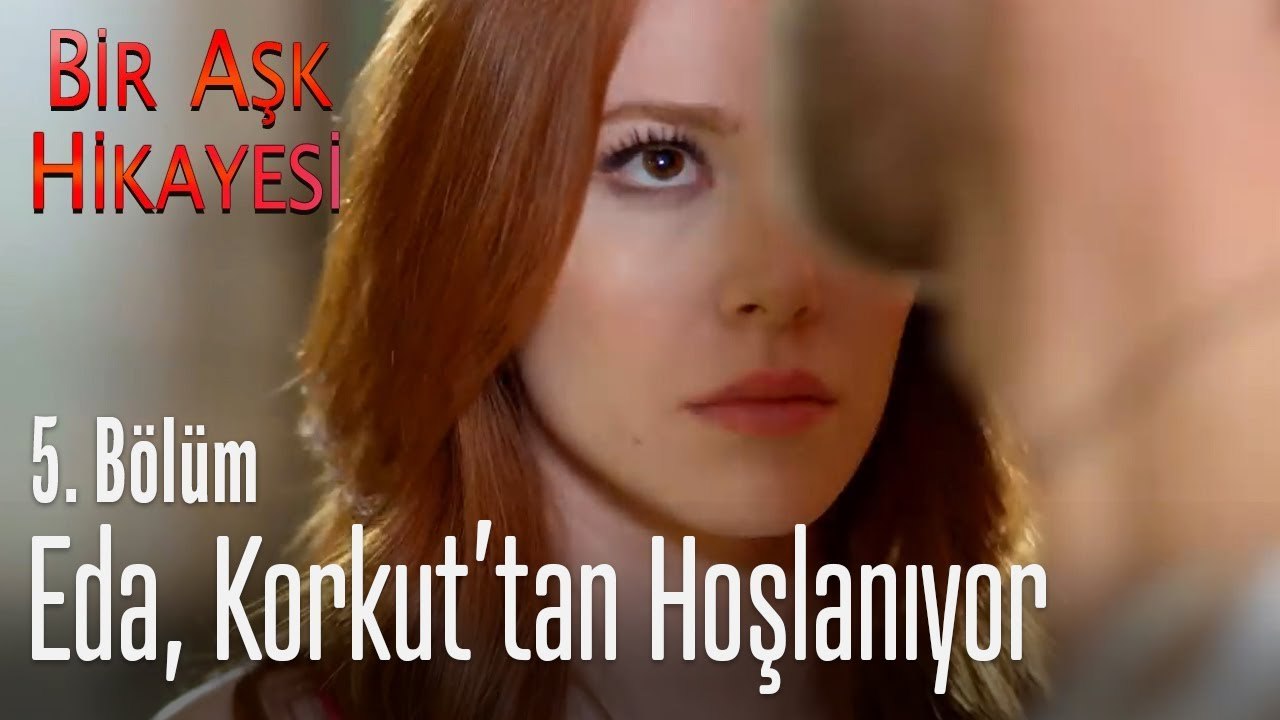 Eda, Korkut'tan hoşlanıyor - Bir Aşk Hikayesi 5. Bölüm