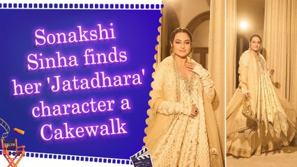 Sonakshi Sinha shares if walking in and out of her ‘Jatadhara’ was a cakewalk