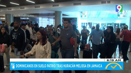 Dominicanos en suelo patrio tras huracán Melissa en Jamaica| El Despertador
