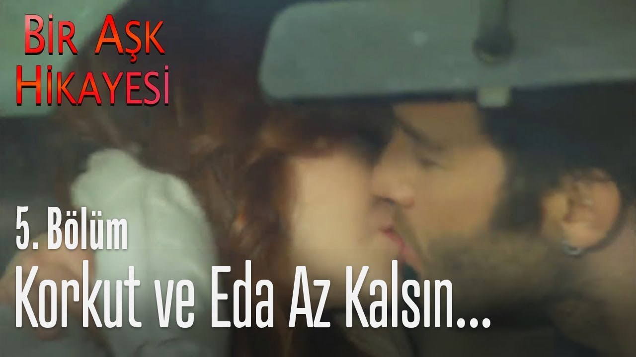 Korkut ve Eda az kalsın.. - Bir Aşk Hikayesi 5. Bölüm