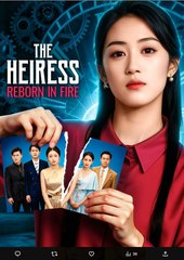 The Heiress Reborn in Fire Chinese Drama - English Sub