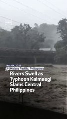 Rivers Swell as Typhoon Kalmaegi Slams Central Philippines
