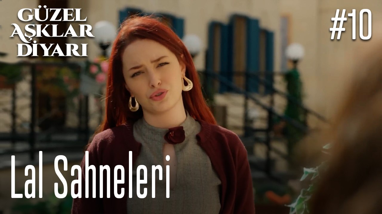 Lal Sahneleri - Güzel Aşklar Diyarı