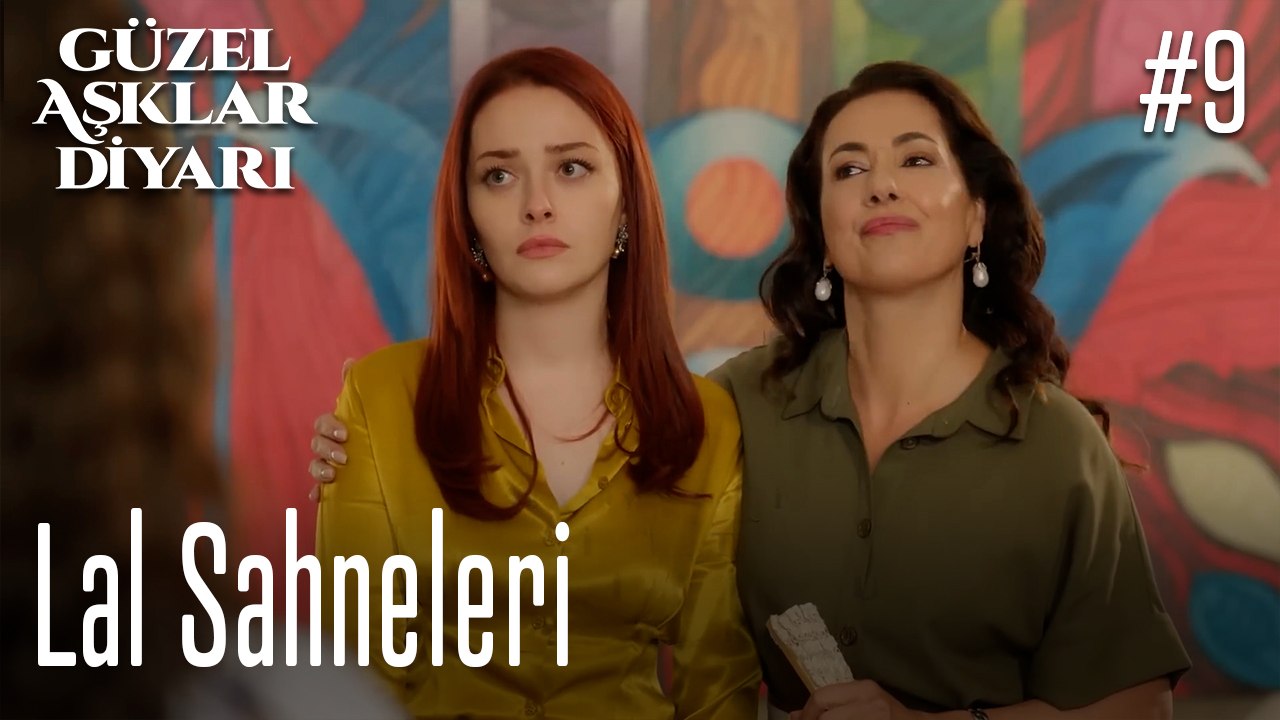 Lal Sahneleri - Güzel Aşklar Diyarı