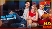 The MVP's Plus-Size Love | Full Movie HD - Best Drama ShortFilms Hot Romance Love