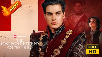 The Lost Son Returns as the Duke | Full Movie HD - Family Drama Period Drama Emotional Exciting Family-Friendly Europe Villa Back in Time All Ages Saintly Parent Marshal/General Lost Child Hidden Identity