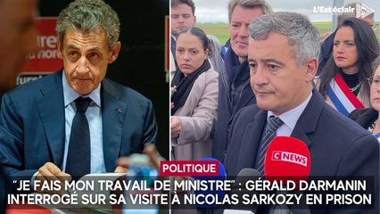 Gérald Darmanin interrogé sur sa visite à Nicolas Sarkozy en prison