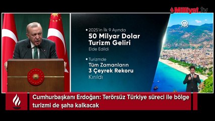 Cumhurbaşkanı Erdoğan: Terörsüz Türkiye süreci ile bölge turizmi de şaha kalkacak
