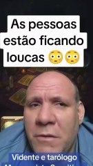 As pessoas estão ficando loucos