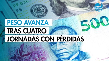 Peso avanza frente al dólar tras cuatro jornadas consecutivas con pérdidas