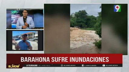 Reporte de grandes inundaciones en Barahona | ESM